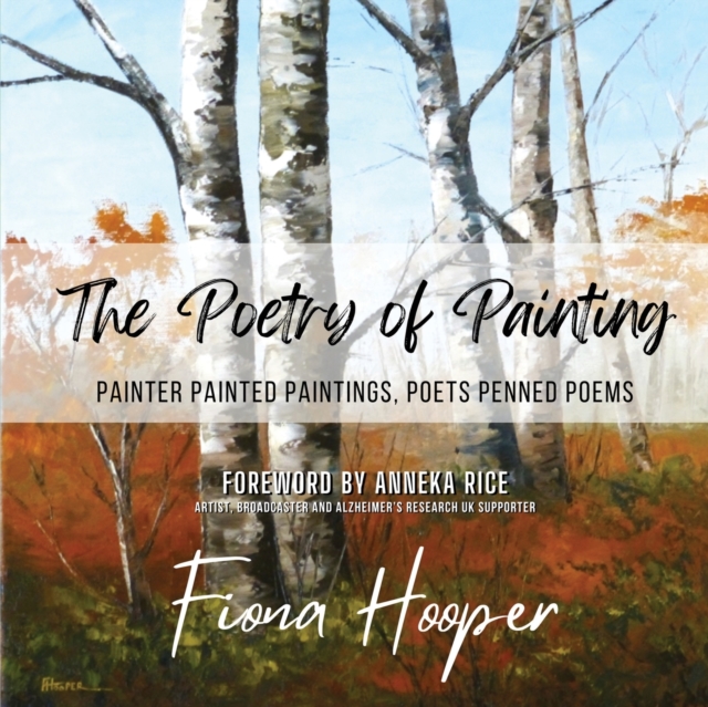 The Poetry of Painting : Painter Painted Paintings, Poets Penned Poems, Paperback / softback Book