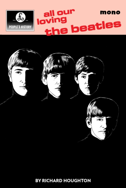 All Our Loving : A People's History of The Beatles, Hardback Book