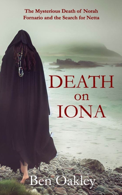 Death on Iona : The Mysterious Death of Norah Fornario and the Search for Netta, Paperback / softback Book