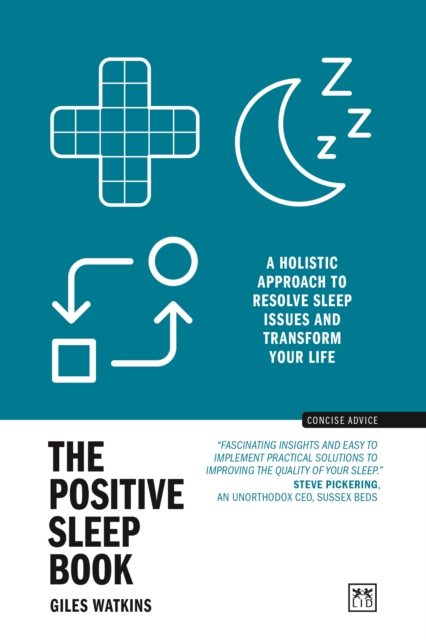 The Positive Sleep Book : A holistic approach to resolve sleep issues and transform your life (New Edition), Paperback / softback Book