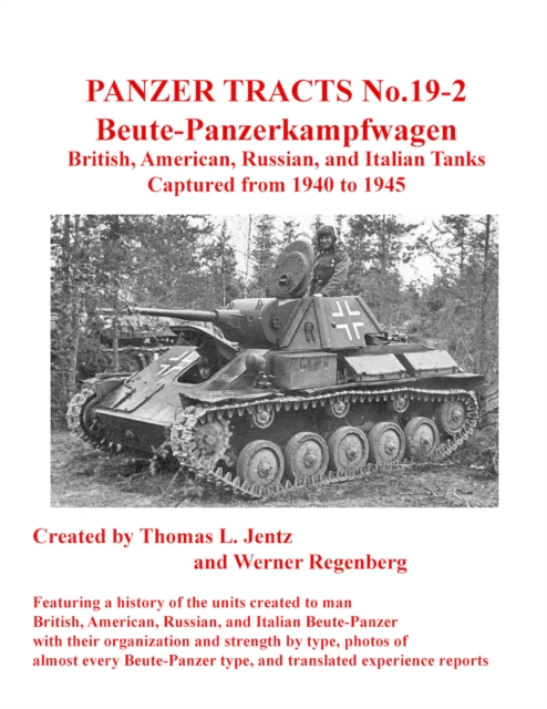 Panzer Tracts No.19-2: Beutepanzer : British, American, Russian and Italian, Paperback / softback Book