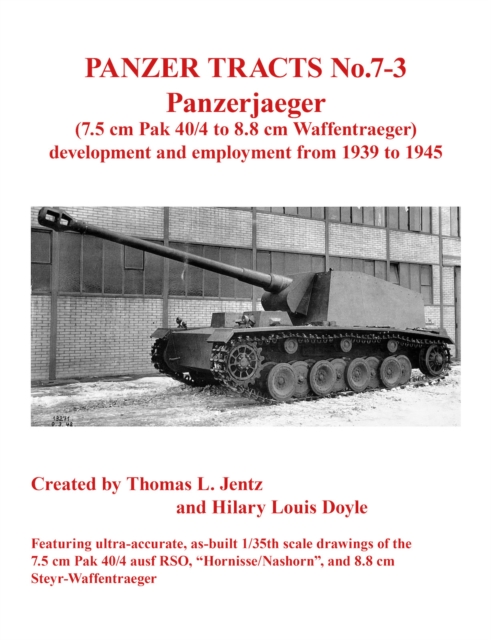 Panzer Tracts No.7-3: Panzerjager (7.5cm Pak 40/4 to 8.8cm Waffentrager), Paperback / softback Book