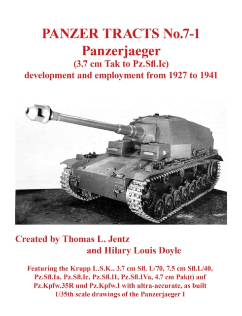 Panzer Tracts No.7-1: Panzerjager (3.7cm Tak to Pz.Sfl.Ic), Paperback / softback Book
