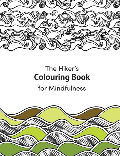 A Hiker's Colouring Book for Mindfulness, Paperback / softback Book