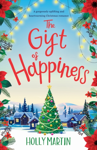 The Gift of Happiness: A gorgeously uplifting and heartwarming Christmas romance, Paperback / softback Book