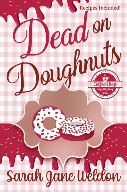 Dead on Doughnuts : A Culinary Cozy Mystery, Paperback / softback Book