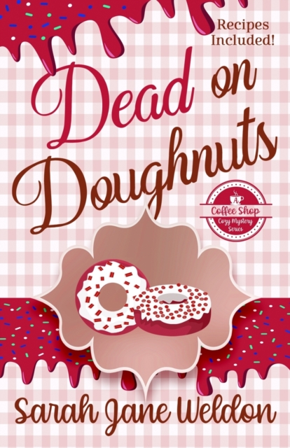 Dead on Doughnuts : A Coffee Shop Culinary Cozy Mystery, Paperback / softback Book