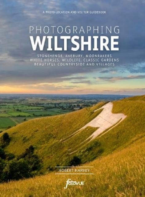 Photographing Wiltshire : The Most Beautiful Places to Visit, Paperback / softback Book