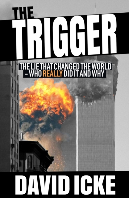 The Trigger : The Lie That Changed the World, Paperback / softback Book