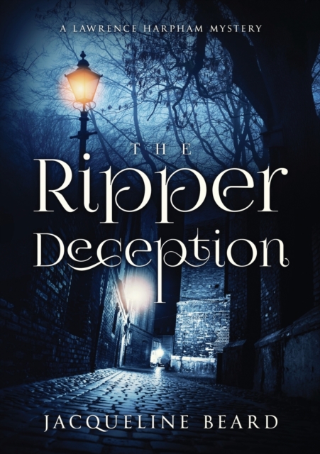The Ripper Deception : A Lawrence Harpham Murder Mystery Book 2, Paperback / softback Book