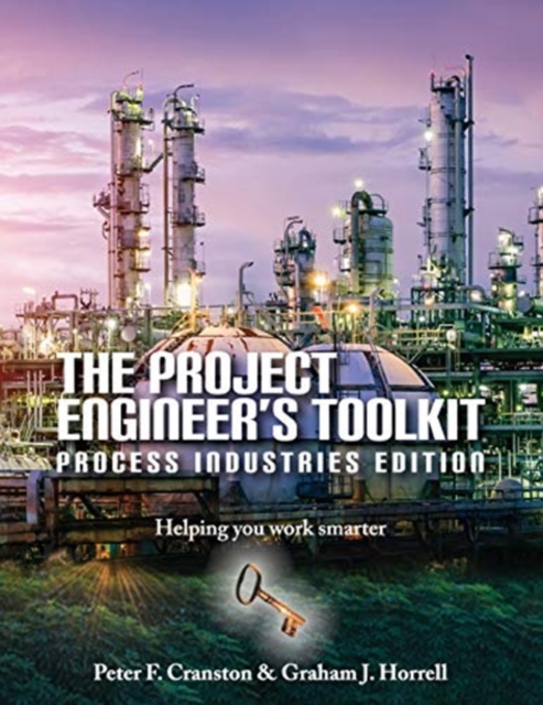 The Project Engineer's Toolkit Process Industries Edition, Paperback / softback Book