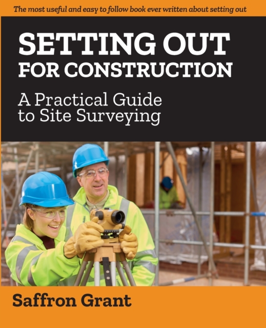 Setting Out For Construction : A Practical Guide to Site Surveying, Paperback / softback Book