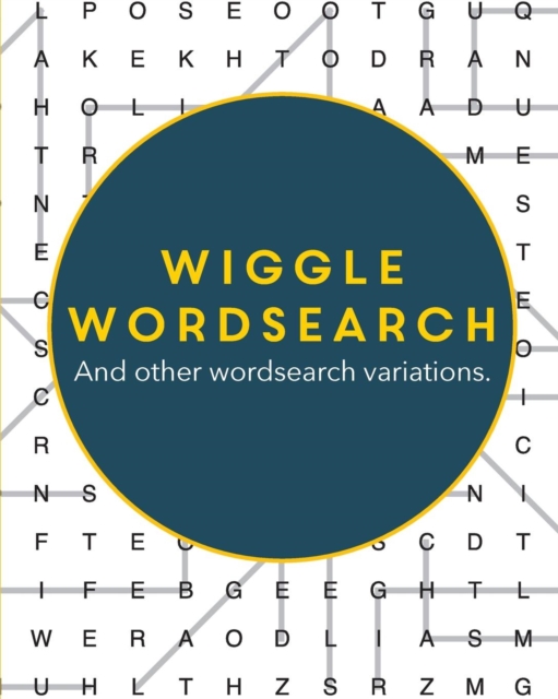 Wiggle Wordsearch : And Other Wordsearch Variations, Paperback / softback Book