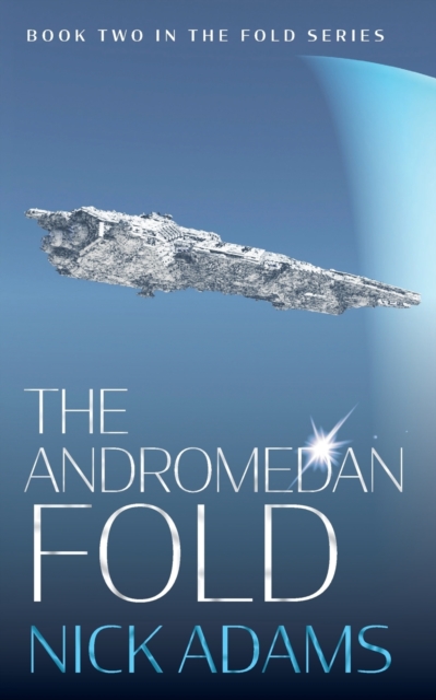 The Andromedan Fold : An explosive space opera adventure, Paperback / softback Book