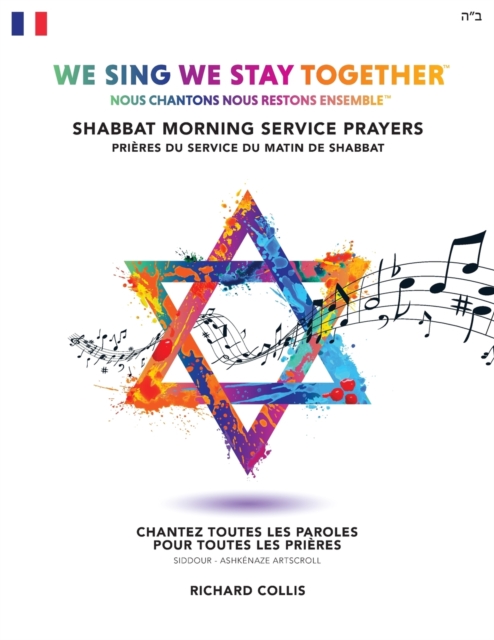 We Sing We Stay Together: Shabbat Morning Service Prayers (FRENCH) : Nous Chantons Nous Restons Ensemble: Prieres Du Service Du Matin De Shabbat, Paperback / softback Book