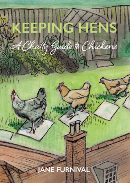 Keeping Hens : A Chatty Guide to Chickens, Paperback / softback Book
