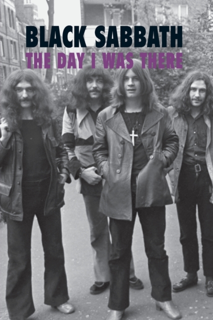 Black Sabbath - The Day I Was There, Paperback / softback Book