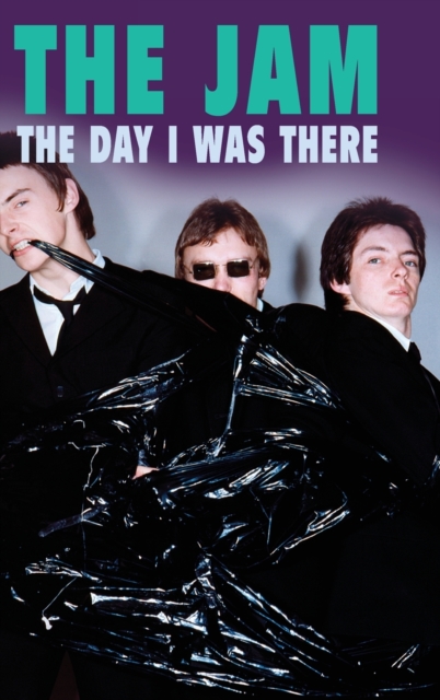 The Jam - The Day I Was There, Hardback Book