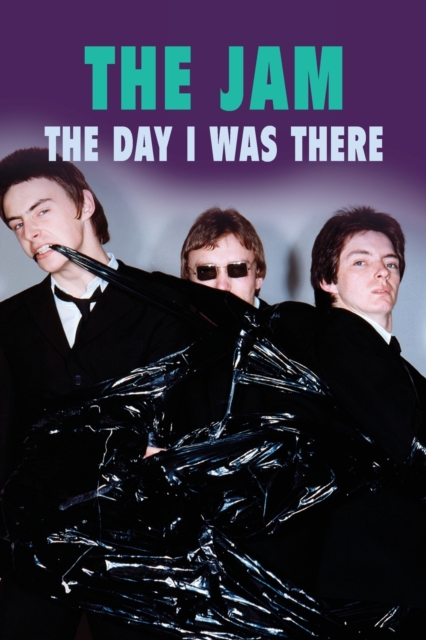 The Jam - The Day I Was There, Paperback / softback Book