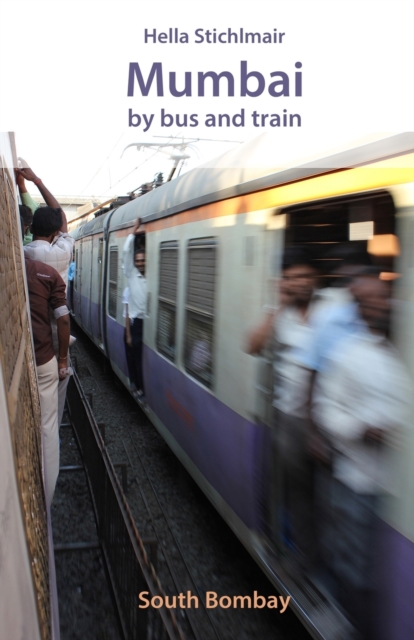 Mumbai by bus and train, South Bombay, Paperback / softback Book