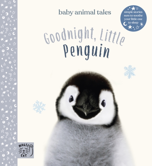 Goodnight, Little Penguin : Simple stories sure to soothe your little one to sleep, Hardback Book