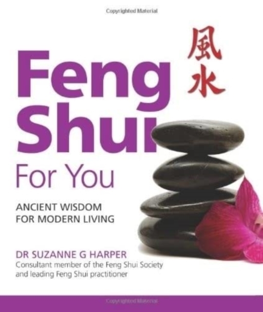 Feng Shui For You : Ancient Wisdom For Modern Living, Paperback / softback Book