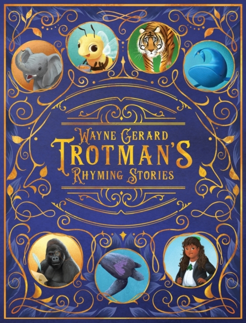 Wayne Gerard Trotman's Rhyming Stories : An Anthology of Seven Illustrated Children's Poems, Hardback Book