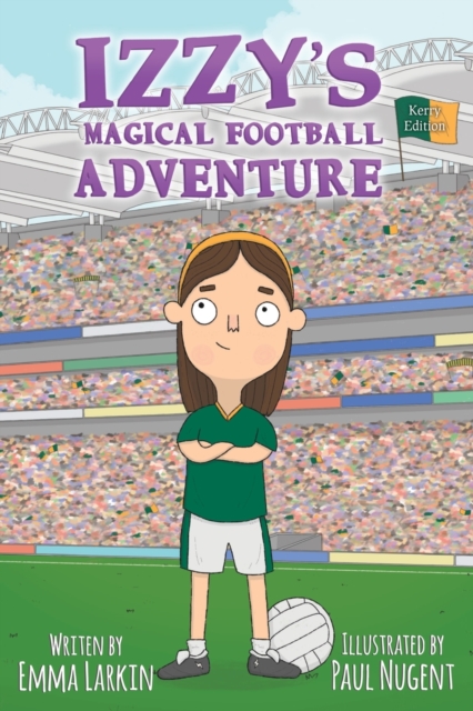 Izzy's Magical Football Adventure Kerry Edition, Paperback / softback Book