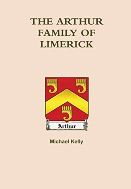 The Arthur's of Limerick, Hardback Book