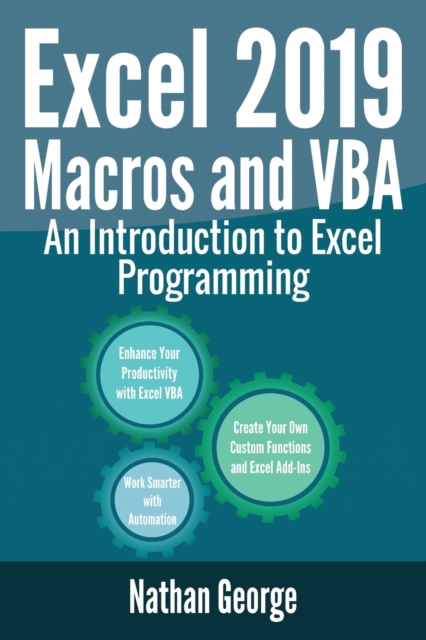 Excel 2019 Macros and VBA : An Introduction to Excel Programming, Paperback / softback Book