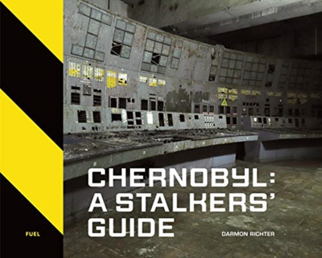 Chernobyl: A Stalkers' Guide, Hardback Book