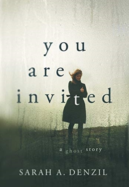 You Are Invited : A Ghost Story, Hardback Book