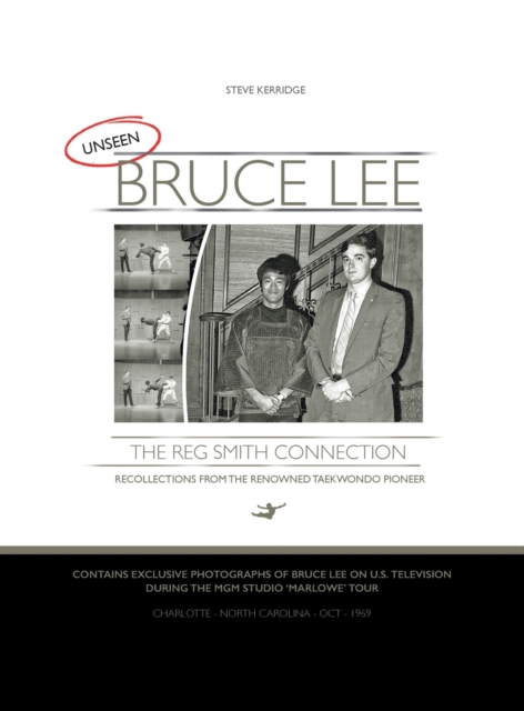 UNSEEN BRUCE LEE - The Reg Smith Connection, Hardback Book