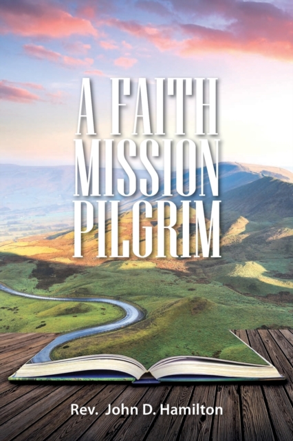 A Faith Mission Pilgrim, Paperback / softback Book