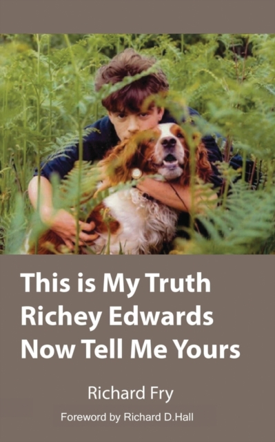 This is My Truth Richey Edwards Now Tell Me Yours, Paperback / softback Book