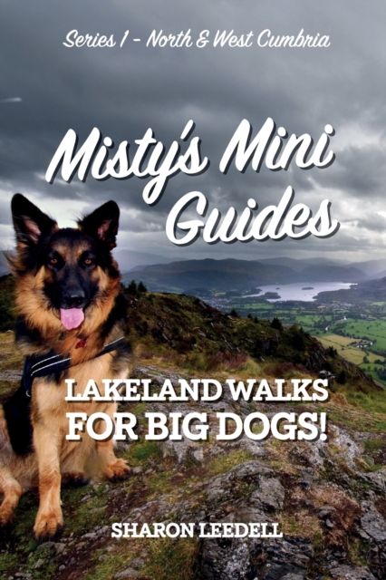 Misty's Mini Guides : Lakeland Walks for Big Dogs, Paperback / softback Book