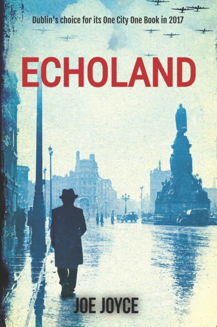 Echoland : Book 1 of the WW2 spy series set in neutral Ireland, Paperback / softback Book