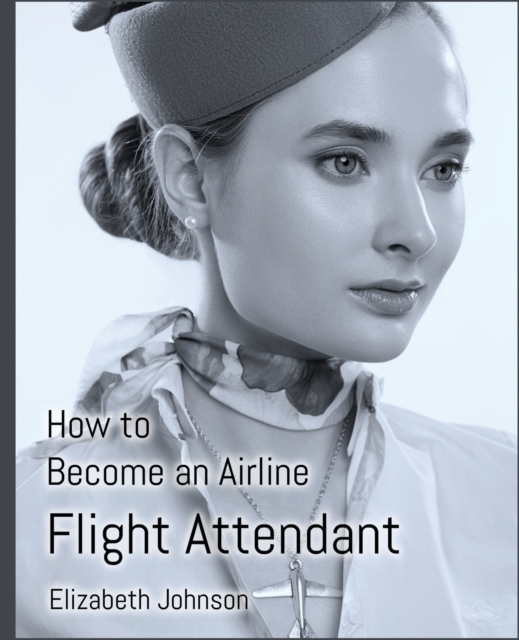 How to Become an Airline Flight Attendant, Paperback / softback Book