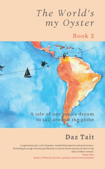 The World's my Oyster - Book 2 : A tale of one man's dream to sail around the globe., Paperback / softback Book