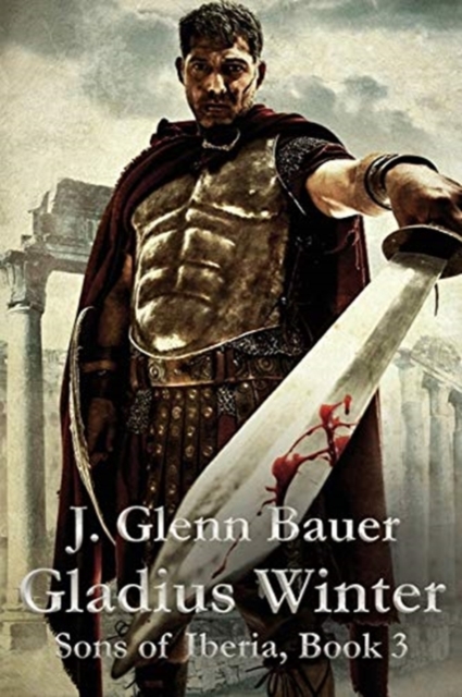 Gladius Winter : Sons of Iberia, Paperback / softback Book