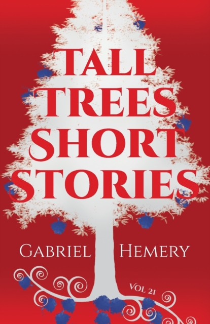 Tall Trees Short Stories : Volume 21, Paperback / softback Book