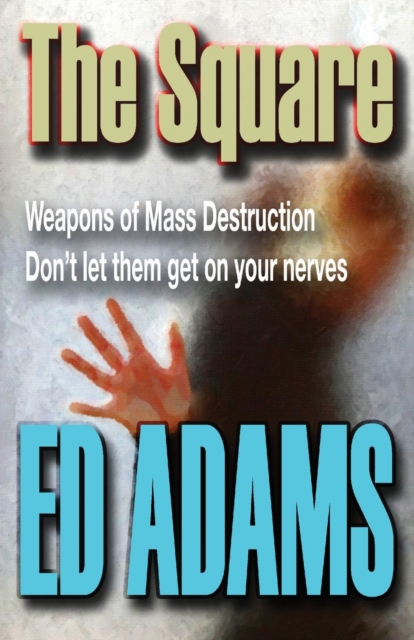 The Square : Weapons of Mass Destruction - don't let them get on your nerves, Paperback / softback Book
