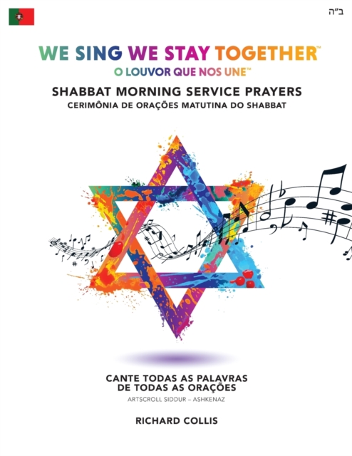 We Sing We Stay Together: Shabbat Morning Service Prayers (PORTUGUESE BRA) : O Louvor Que Nos Une: Cerimonia De Oracoes Matutina Do Shabbat, Paperback / softback Book