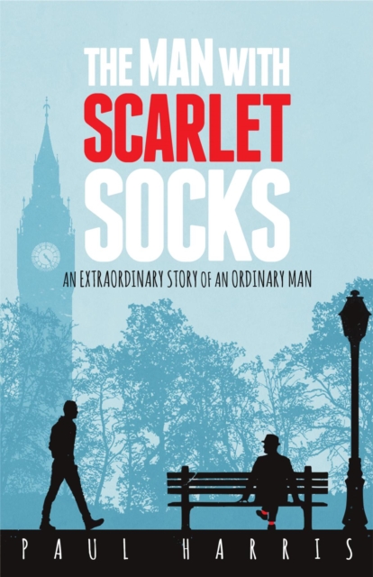 The Man With Scarlet Socks : An Extraordinary Story Of An Ordinary Man, EPUB eBook