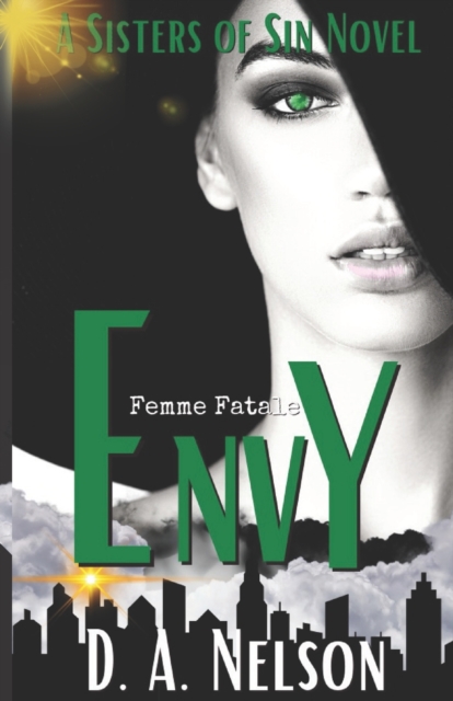 Envy : A Sisters of Sin: A Femme Fatale series, Paperback / softback Book