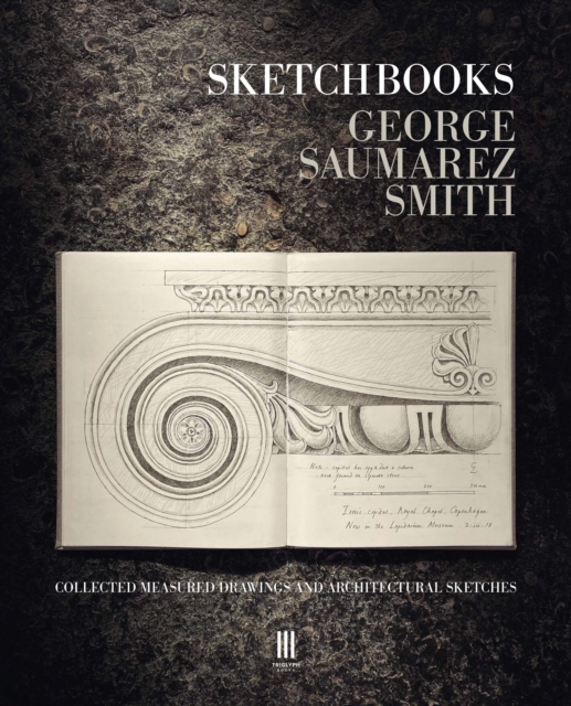 Sketchbooks : Collected Measured Drawings and Architectural Sketches, Hardback Book