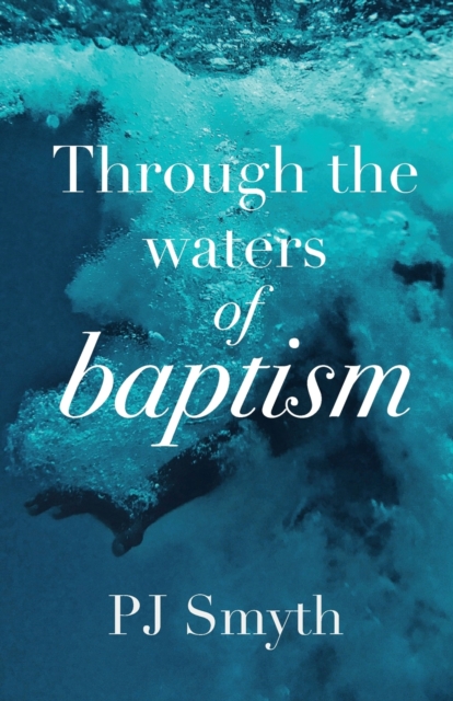 Through the waters of baptism, Paperback / softback Book