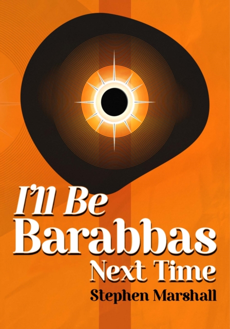 I'll Be Barabbas Next Time, Paperback / softback Book