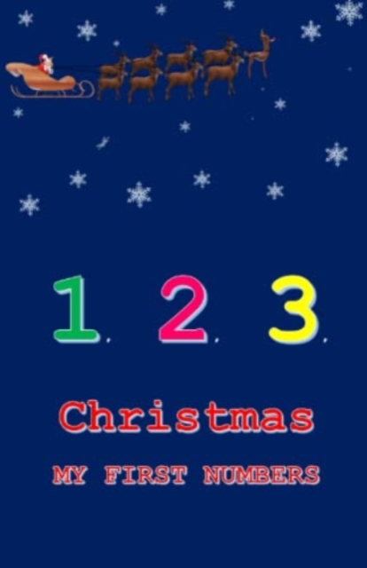 1, 2, 3 Christmas : My first numbers, Paperback / softback Book