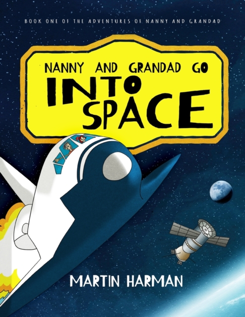 Nanny and Grandad go into Space, Paperback / softback Book